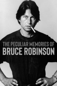 The Peculiar Memories of Bruce Robinson