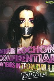 Debbie Rochon Confidential: My Years in Tromaville Exposed!