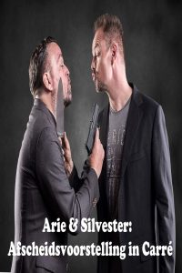 Arie & Silvester: Afscheidsvoorstelling in Carré