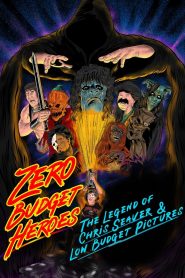 Zero Budget Heroes: The Legend of Chris Seaver & Low Budget Pictures